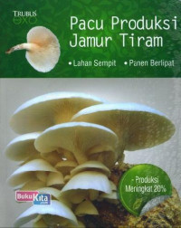 PACU PRODUKSI JAMUR TIRAM