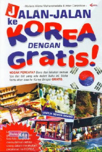 Image of JALAN-JALAN ke KOREA dengan Gratis. Cet 1