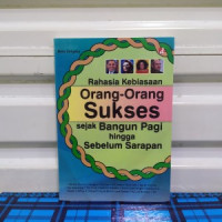 Image of Rahasia Kebiasaaan Orang - Orang Sukses sejak bangun Pagi hingga Sebelum Sarapan