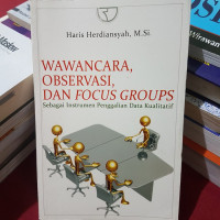 Wawancara. Observasi dan focus groups : sebagai instrumen penggalian data kualitatif, cet.2