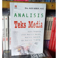 Image of Analisis Teks Media : Suatu Pengantar Untuk Analisis Wacana, Analisis Semiotik, dan Analisis Framing