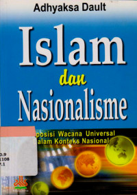 Islam dan Nasionalisme Reposisi Wacana Universal Dalam Konteks Nasional