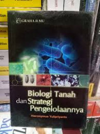 Biologi Tanah dan Strategi Pengelolaannya