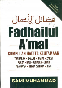 Image of Fadhailul A'mal : Kumpulan Hadits Keutamaan