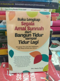 Image of Buku lengkap segala amal sunnah dari bangun tidur sampai tidur lagi : dilengkapi tat dan fadhilahnya bagi hidup di dunia dan akhirat
