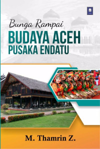 Bunga Rampai Budaya Aceh Pusaka Endatu