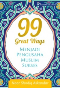 99 Great Ways : Menjadi Pengusaha Muslim Sukses