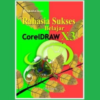 Image of Rahasia sukses belajar coreldraw X3