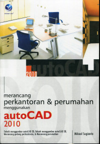 Merancang Perkantoran Dan Perumahan Menggunakan Autocad 2010