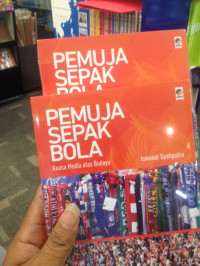Image of Pemuja sepak bola : kuasa media atas budaya