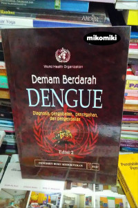 Image of Demam Berdarah Dengue : Diagnosis, Pengobatan, Pencegahan dan Pengendalian