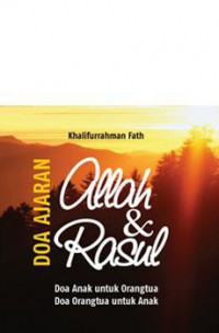 Image of DOA AJARAN Allah & Rasul : Doa Anak untuk Orangtua - Doa orangtua untuk Anak
