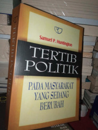 Image of Tertib Politik Pada Masyarakat Yang Sedang Berubah