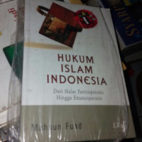 HUKUM ISLAM INDONESIA : Dari nalar partisipatoris hingga emansipatoris, cet.2