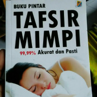 Buku Pintar Tafsir Mimpi 99,99% Akurat dan Pasti