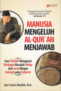 MANUSIA MENGELUH AL- QUR'AN MENJAWAB