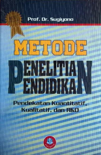 Image of Metode Penelitian Pendidikan Pendekatan Kuantitatif, Kualitatif, dan R&D