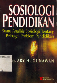 Sosiologi Pendidikan : Suatu Analisis Sosiologi Tentang Pelbagai Problem Pendidikan