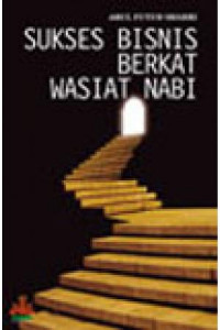 Sukses Bisnis Berkat Wasiat Nabi