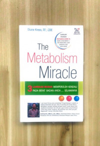 Image of The Metabolism Miracle : 3 Langkah Mudah Memperoleh Kendali pada Berat Badan Anda... Selamanya