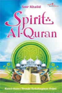 Image of Spirit Alqur'qn : Kunci-kunci menuju kebahagiaan Sejati, cet.4