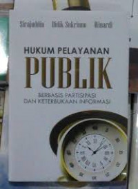 Image of Hukum Pelayanan publik : Berbasis partisipasi dan keterbukaan informasi