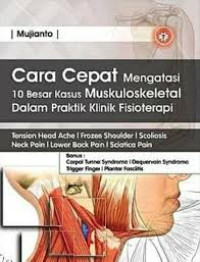Image of Cara cepat mengatasi 10 besar kasus muskuloskeletal dalam praktik klinik fisioterapi
