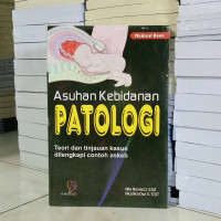 Image of Asuhan Kebidanan : Patologi Teori dan Tinjauan Kasus
