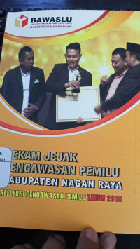 Jejak Rekam Pengawasan Pemilu Kabupaten Nagan Raya