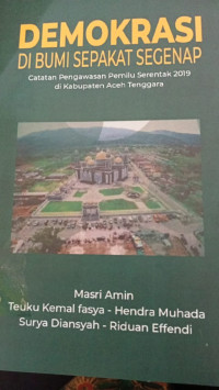 DEMOKRASI DI BUMI SEPAKAT SEGENAP : Catatan Pengawasan Serentak 2019 di Kabupaten Aceh Tenggara