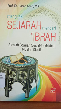 Menguak Sejarah Mencari ibrah