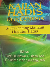 Kajian Hadis Di Indonesia : Studi Tentang Manahij Literatur Hadis