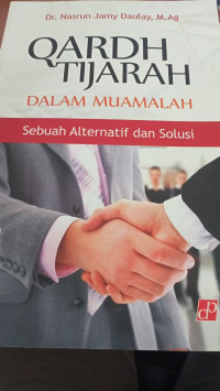 Qardh Tijarah Dalam Muamalah : Sebuah Alternatif dan Solusi