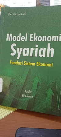 Model Ekonomi Syariah : Fondasi Sistem Ekonomi