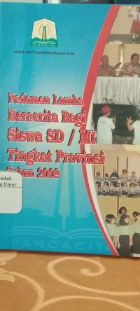 Pedoman lomba Bercerita bagi Siswa SD / MI Tingkat Provinsi Tahun 2009. ( D. Kemalawati )