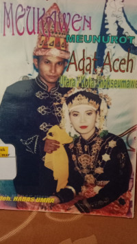 Meukawen Meunurot Adat Aceh Utara - Kota Lhokseumawe. ( D. Kemalawati )