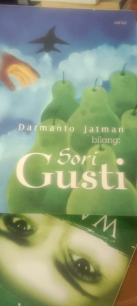 Sori Gusti. ( D. Kemalawati )