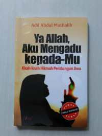 Image of Ya Allah Aku Mengadu Kepada-Mu