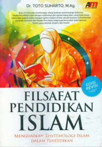 Image of Filsafat pendidikan Islam : Menguatkan epistemologi islam dalam pendidikan, cet.3