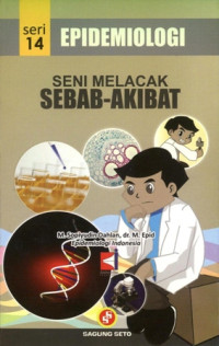Image of Epidemiologi : Seni melacak sebab-akibat, cet.1