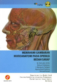 Memahami Gambaran Mikroanatomi pada operasi bedah saraf, cet.1