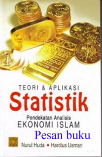 Teori dan Aplikasi statistik : Pendekatan ekonomi islam, cet.1