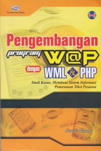 Pengembangan Program Wap dengan WML dan PHP, cet.1