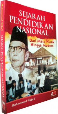 Sejarah Pendidikan Nasional : Dari masa klasik hingga modern, cet.1