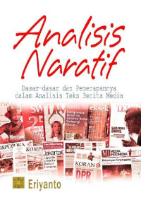Image of Analisis Naratif  Dasar-Dasar dan Penerapannya Dalam Analisis Teks Berita Media