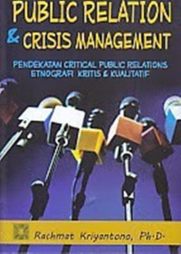 Public Relation & Crisis Management: Pendekatan CriticalPublic Relations Etnografi Kritis & Kualitatif