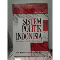 Image of Sistem Politik Indonesia  Pemahaman Secara Teoretik dan Empirik