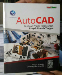 Image of AutoCAD: Panduan Praktis Perencanaan Proyek Rumah TInggal