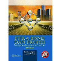 Image of Etika Bisnis Dan Profesi:Tantangan Membangun Manusia Seutuhnya