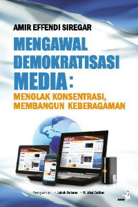 Image of Mengawal Demokratisasi Media: Menolak Konsentrasi, Membangun Keberagaman